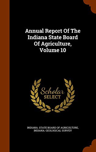 Cover for Annual Report Of The Indiana State Board Of Agriculture, Volume 10