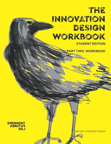 Cover for The Innovation Design Workbook : Student Edition. Part Two