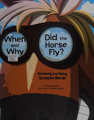 Cover for When and Why Did the Horse Fly?