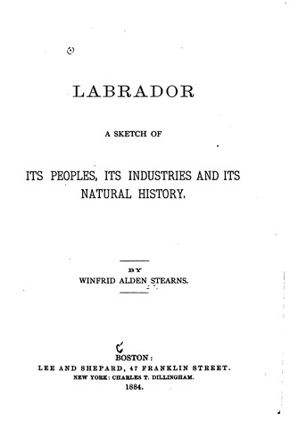 Cover for Labrador: A Sketch of Its Peoples, Its Industries and Its Natural History
