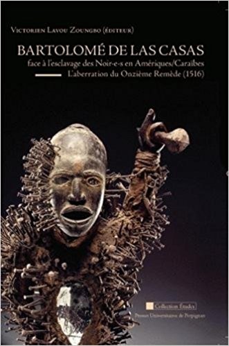 Cover for Bartolomé de las Casas face á l'esclavage des Noir-e-s en Amériques-Caraibes : l'aberration du Onziéme Reméde, 1516