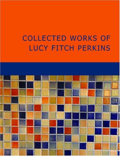 Cover for Collected Works of Lucy Fitch Perkins (Large Print Edition)