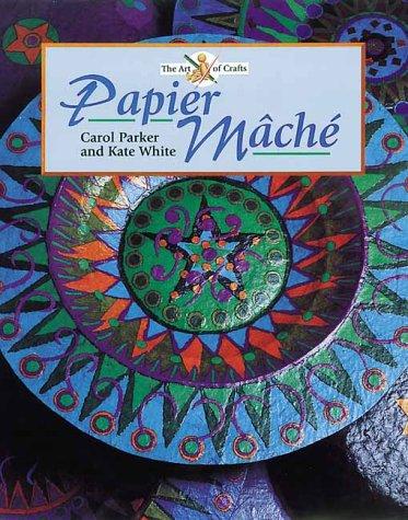 Cover for Papier Mache (Art Of Crafts)