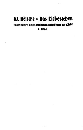 Cover for Das Liebesleben in der Natur: Eine Entwickelungsgeschichte der Liebe 16 bis ...