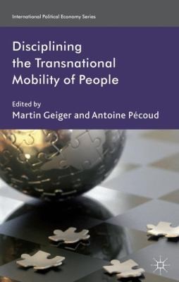 Cover for Disciplining the Transnational Mobility of People
            
                International Political Economy Series
