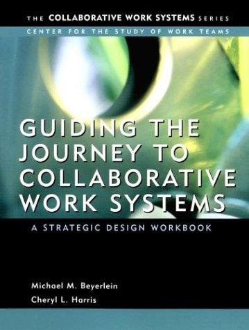 Cover for Guiding the Journey to Collaborative Work Systems