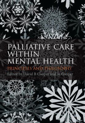 Cover for Palliative Care Within Mental Health Principles And Philosophy