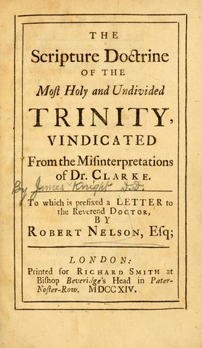 Cover for The Scripture doctrine of the most holy and undivided Trinity, vindicated from the misinterpretations of Dr. Clarke