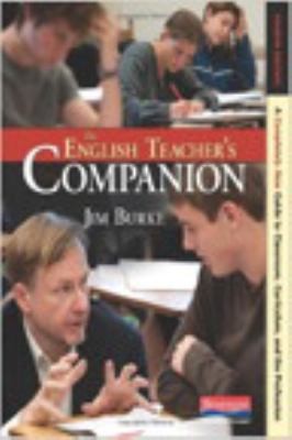 Cover for The English Teachers Companion A Completely New Guide To Classroom Curriculum And The Profession