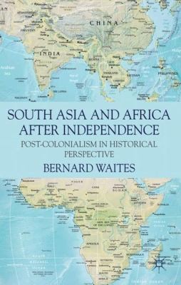 Cover for South Asia And Africa After Independence Postcolonialism In Historical Perspective