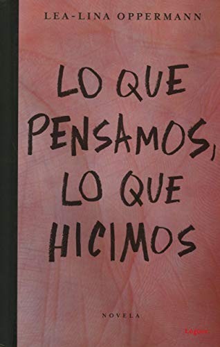Cover for Lo que pensamos, lo que hicimos
