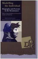Cover for Modelling The Individual.BIOGRAPHY AND PORTRAIT IN THE RENAISSANCE. (DQR Studies in Literature 23)