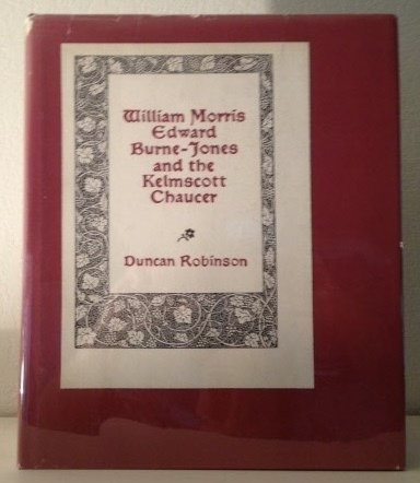 Cover for William Morris, Edward Burne-Jones, and the Kelmscott Chaucer