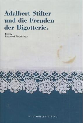 Cover for Adalbert Stifter und die Freuden der Bigotterie