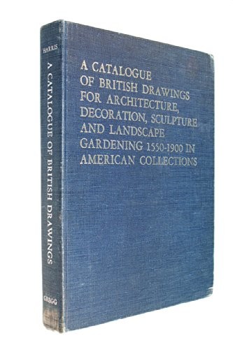 Cover for A catalogue of British drawings for architecture, decoration, sculpture and landscape gardening, 1550-1900