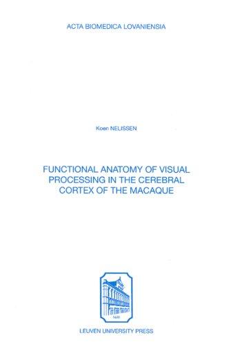 Cover for Functional Anatomy of Visual Processing in the Cerebral Cortex of the Macaque