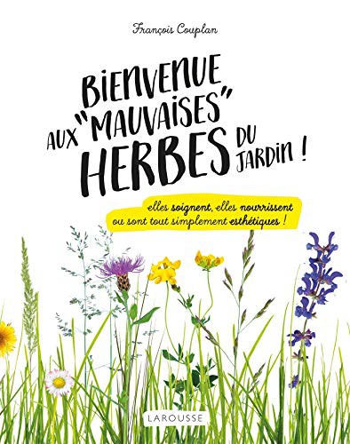 Cover for Bienvenue aux mauvaises herbes du jardin