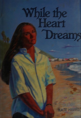 Cover for While the Heart Dreams