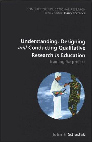 Cover for Understanding, Designing and Conducting Qualitative Research in Education