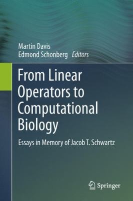 Cover for From Linear Operators To Computational Biology Essays In Memory Of Jacob T Schwartz