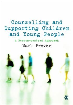 Cover for Counselling And Supporting Children And Young People A Personcentred Approach