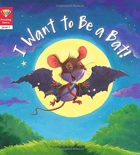 Cover for I Want to Be a Bat!