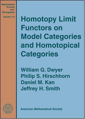 Cover for Homotopy Limit Functors On Model Categories And Homotopical Categories (Mathematical Surveys and Monographs)