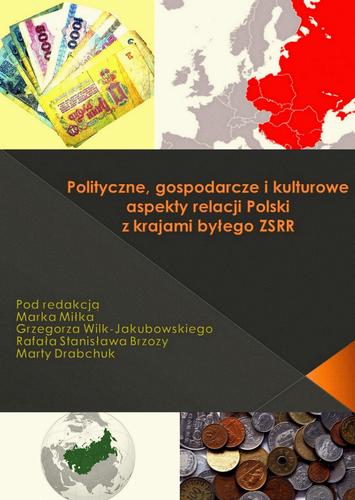 Cover for Polityczne, gospodarcze i kulturowe aspekty relacji Polski z krajami byłego ZSRR