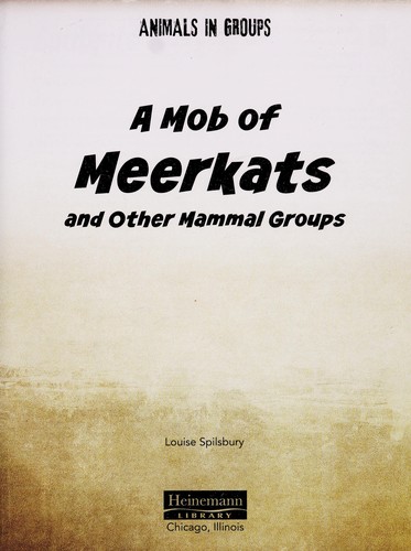 Cover for A mob of meerkats, and other mammal groups