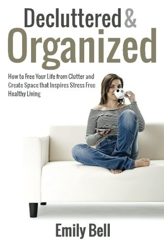 Cover for Decluttered & Organized