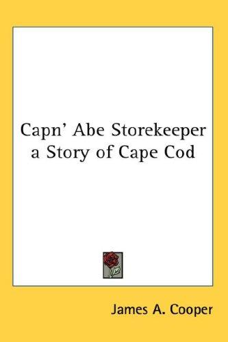 Cover for Capn' Abe Storekeeper a Story of Cape Cod