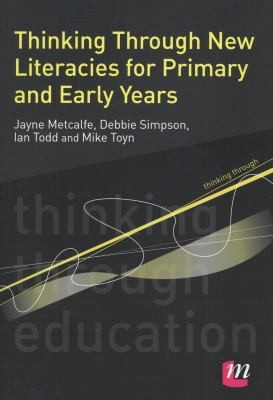 Cover for Thinking Through New Literacies For Primary And Early Years