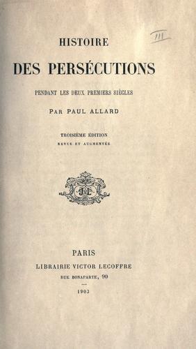 Cover for Histoire des persécutions pendant les deux premiers siècles.