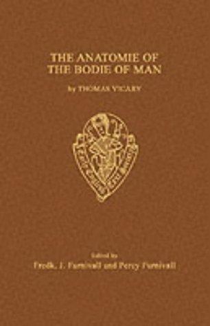 Cover for The Anatomie of the Bodie of Man by Thomas Vicary (Early English Text Society Extra Series)