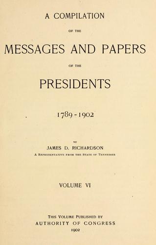 Cover for A compilation of the messages and papers of the presidents, 1789-1902.