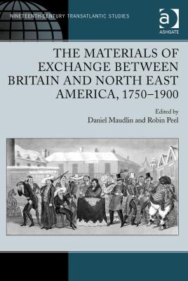 Cover for The Materials Of Exchange Between Britain And North East America 17501900