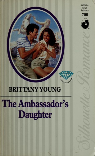 Cover for Ambassador's Daughter (Silhouette Romance, No 700)