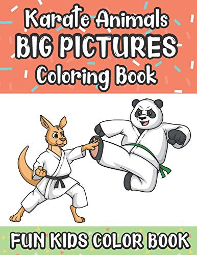 Cover for Karate Animals Big Pictures Coloring Book Fun Kids Color Book