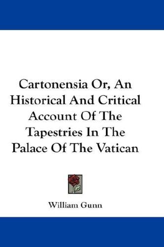 Cover for Cartonensia Or, An Historical And Critical Account Of The Tapestries In The Palace Of The Vatican