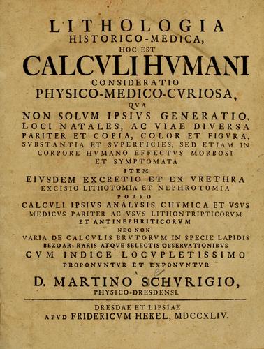 Cover for Lithologia historico-medica, hoc est Calculi humani consideratio physico-medico-curiosa