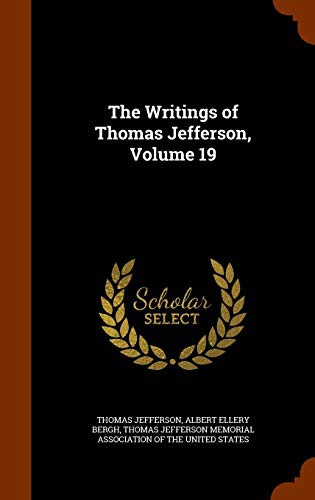 Cover for The Writings of Thomas Jefferson, Volume 19
