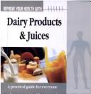 Cover for Improve Your Health with Dairy Products and Juices