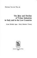 Cover for The Rise & Decline of Urban Industries in Italy & the Low Countries