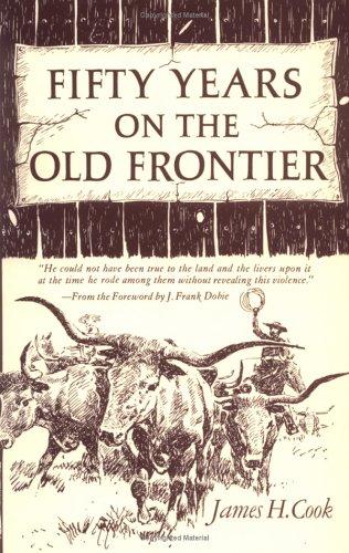 Cover for Fifty years on the old frontier as cowboy, hunter, guide, scout, and ranchman