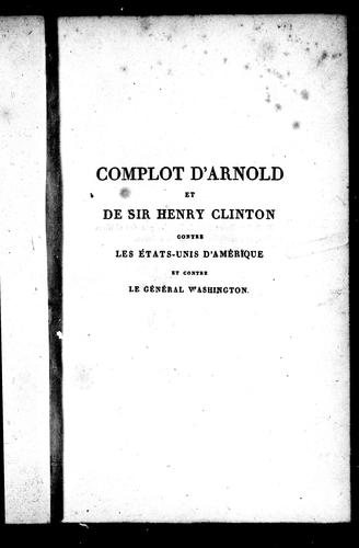 Cover for Complot d'Arnold et de Sir Henry Clinton contre les États-Unis d'Amérique et contre le général Washington