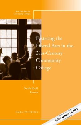 Cover for Fostering The Liberal Arts In The 21stcentury Community College New