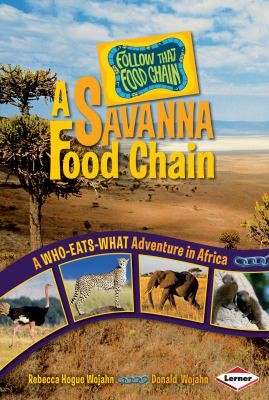 Cover for A Savanna Food Chain
            
                Follow That Food Chain
