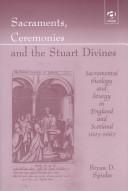Cover for Sacraments, Ceremonies and the Stuart Divines
