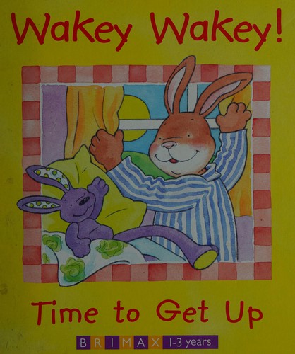 Cover for Wakey, Wakey! Time to Get Up