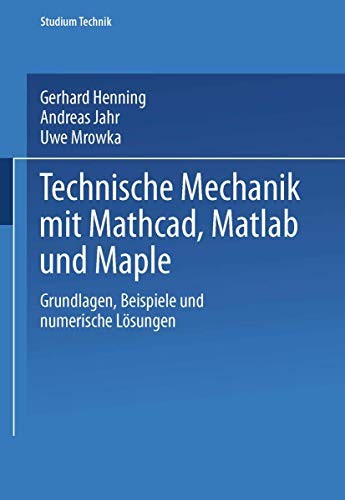 Cover for Technische Mechanik mit Mathcad, Matlab und Maple